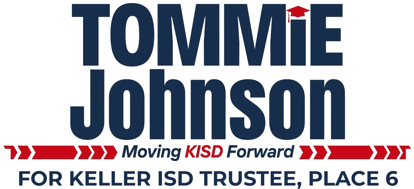 Tommie Johnson for Keller ISD Trustee, Place 6 — Moving KISD Forward